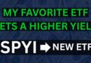 My Favorite High Yield Dividend ETFs Just Got A Higher Yield Boost