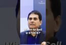 Vijay Kedia explains When to SELL a STOCK as a Long-Term INVESTOR #investing