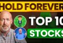 Our Top 10 Stocks to Set It & Forget It!